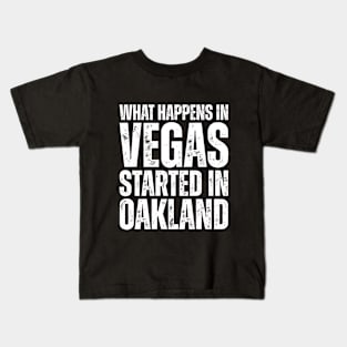 What Happens in Vegas Started in Oakland Kids T-Shirt